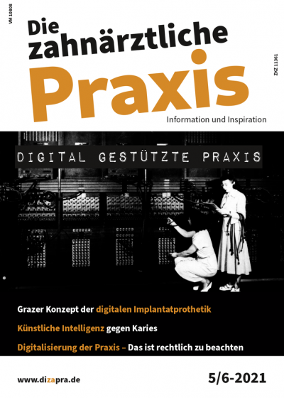 Die zahnärztliche Praxis, Ausg. 2021/5-6